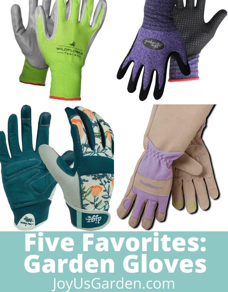 collage of four garden gloves; green nitrile dipped gloves, purple nitrile dipped gloves, green floral gloves, purple long forearm gloves text reads five favorites joyusgarden.com