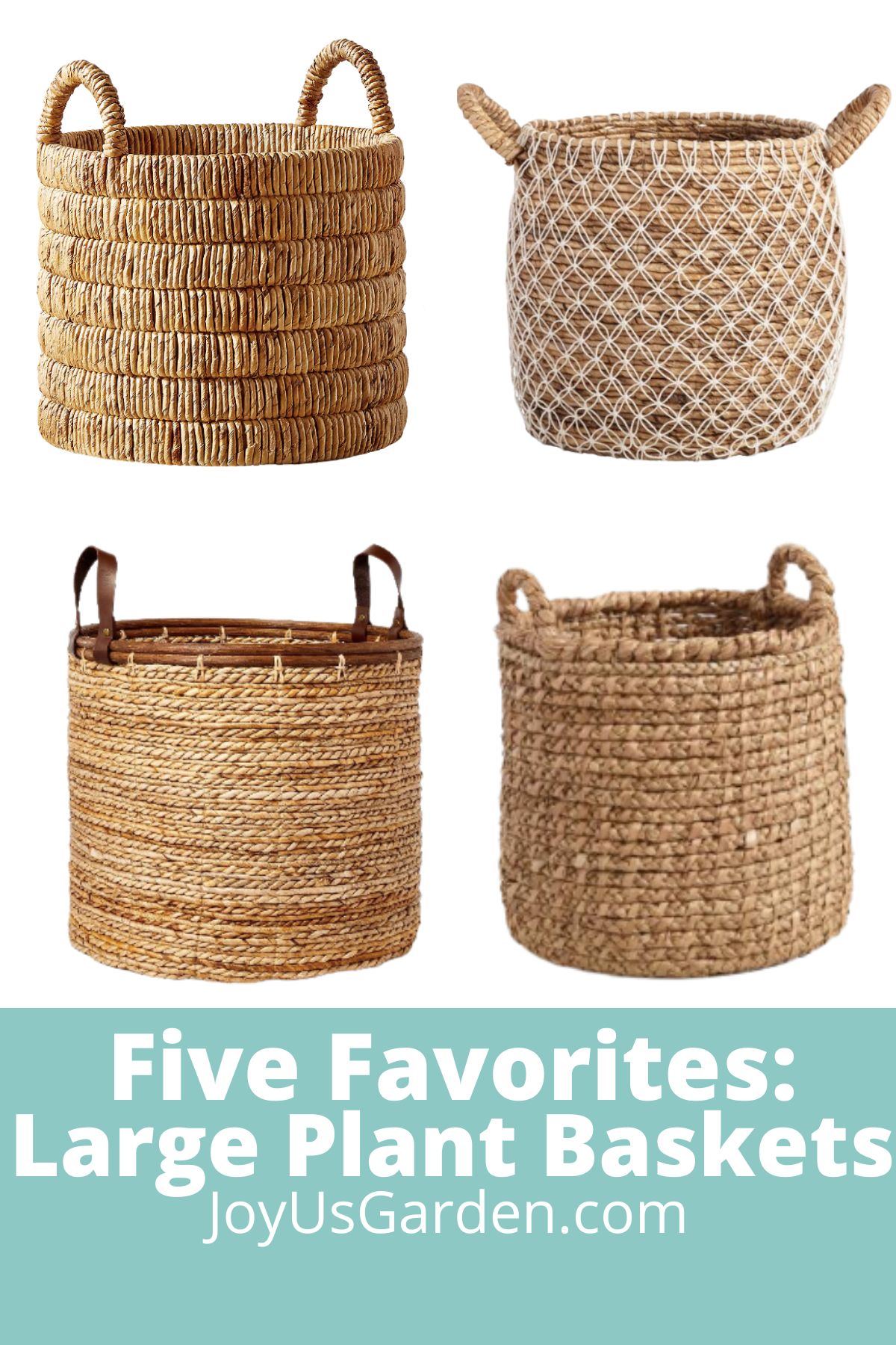 a collage of 4 large plant baskets with handles the text reads five favorites large plant baskets joyusgarden.com