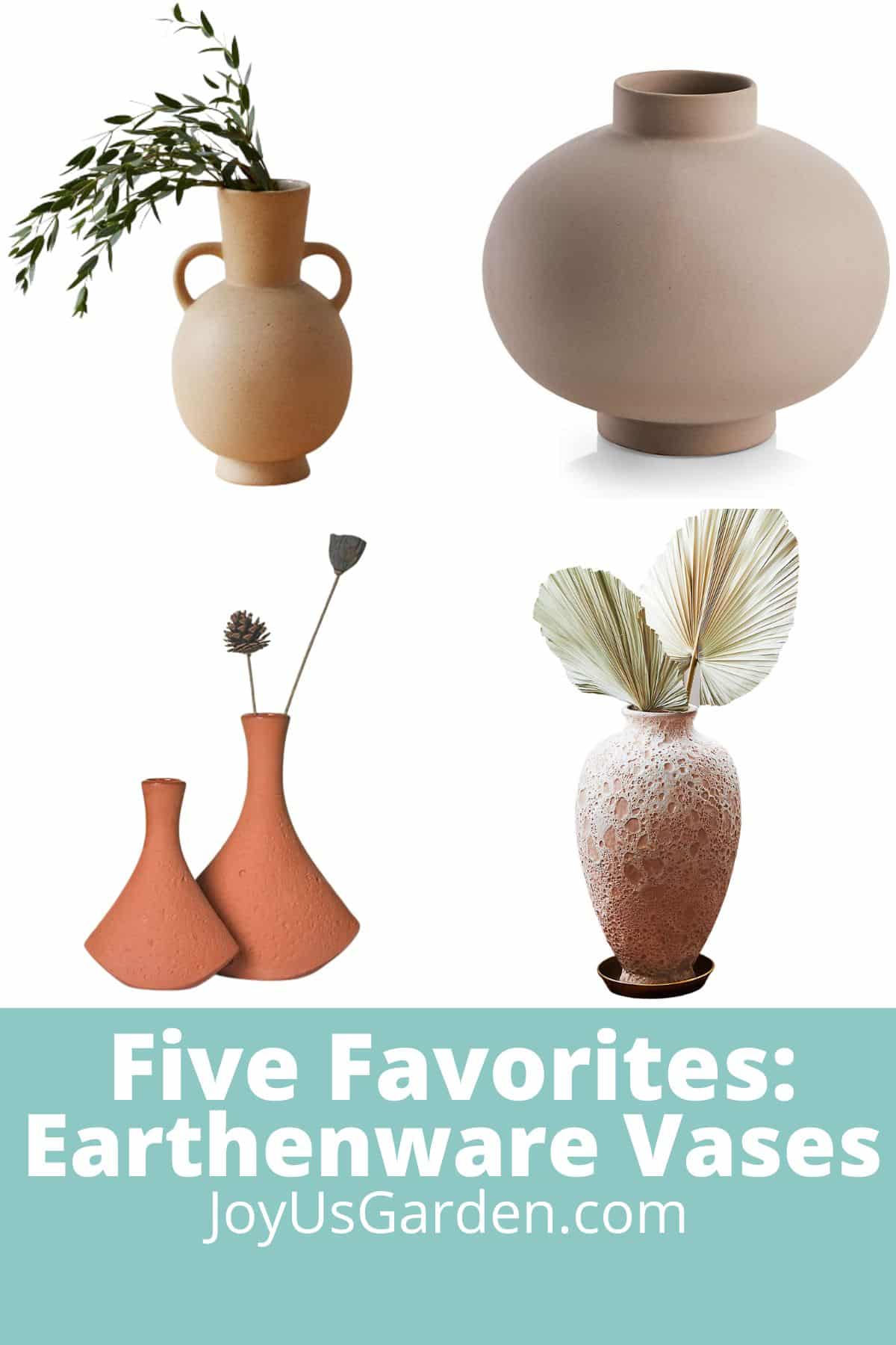 collage of 4 different earthenware vases text reads five favorites earthenware vases joyusgarden.com